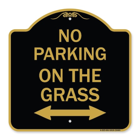 Signmission No Parking on Grass W/ Bidirectional Arrow, Black & Gold Aluminum Sign, 18" x 18", BG-1818-23689 A-DES-BG-1818-23689